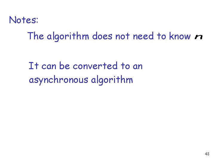 Notes: The algorithm does not need to know It can be converted to an