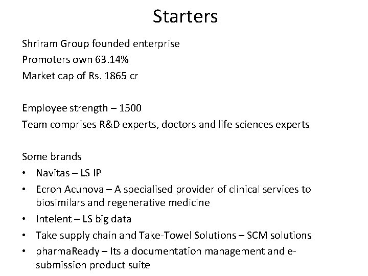 Starters Shriram Group founded enterprise Promoters own 63. 14% Market cap of Rs. 1865