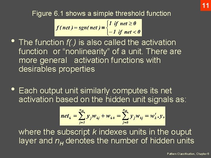 11 Figure 6. 1 shows a simple threshold function • The function f(. )