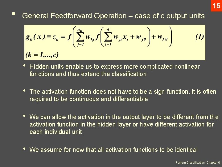  • 15 General Feedforward Operation – case of c output units • Hidden