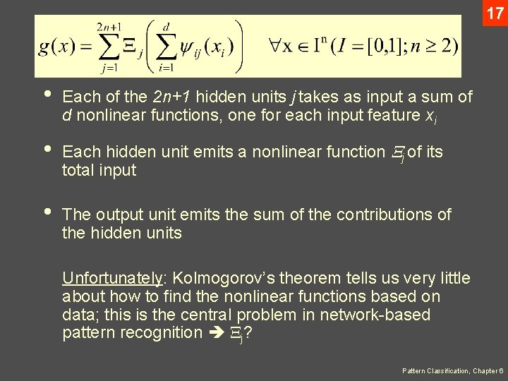 17 • Each of the 2 n+1 hidden units j takes as input a