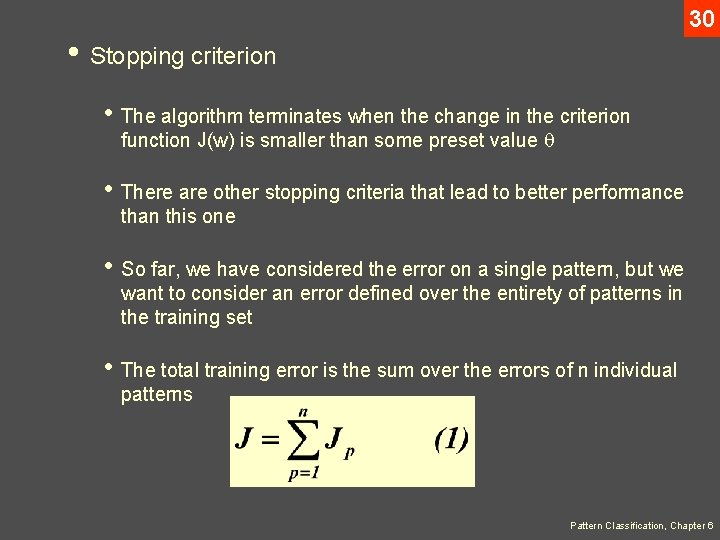 30 • Stopping criterion • The algorithm terminates when the change in the criterion