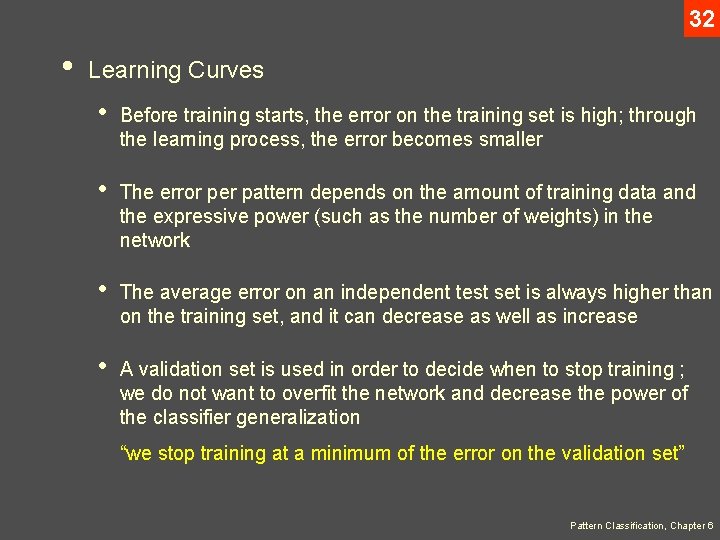 32 • Learning Curves • Before training starts, the error on the training set