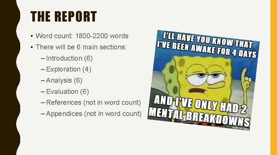 THE REPORT • Word count: 1800 -2200 words • There will be 6 main