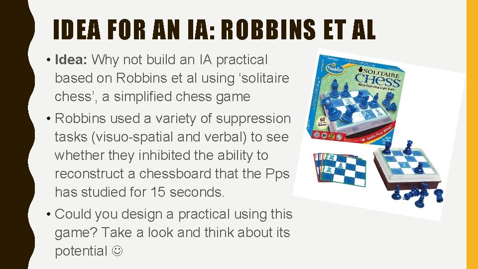 IDEA FOR AN IA: ROBBINS ET AL • Idea: Why not build an IA