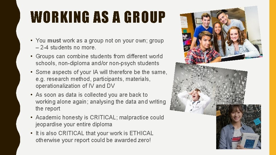 WORKING AS A GROUP • You must work as a group not on your