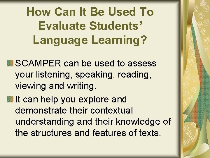 How Can It Be Used To Evaluate Students’ Language Learning? SCAMPER can be used