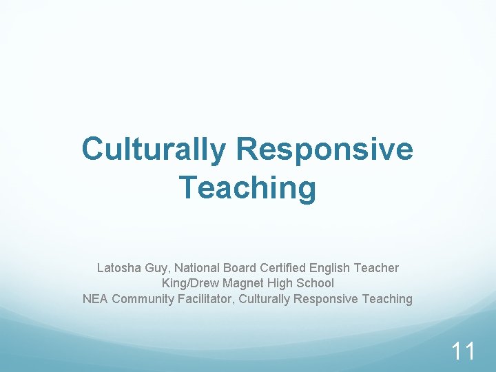 Culturally Responsive Teaching Latosha Guy, National Board Certified English Teacher King/Drew Magnet High School