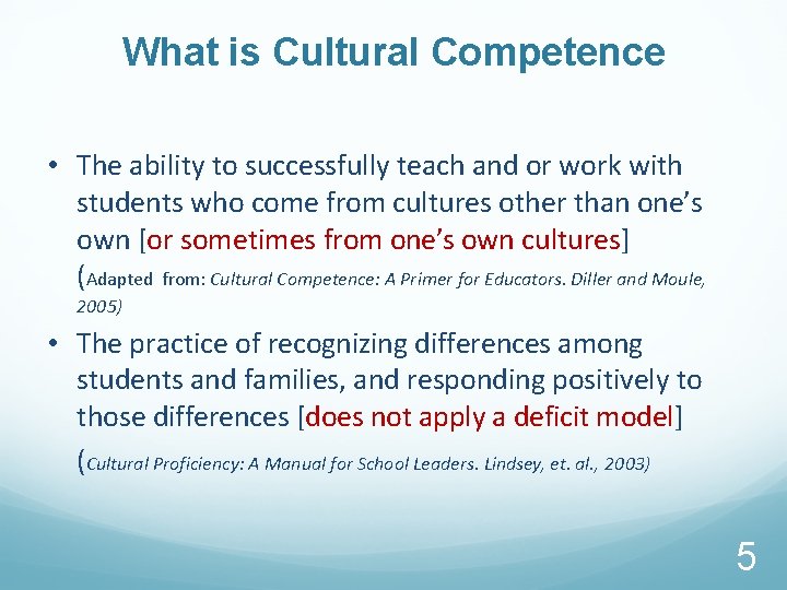 What is Cultural Competence • The ability to successfully teach and or work with
