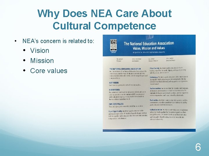 Why Does NEA Care About Cultural Competence • NEA’s concern is related to: •