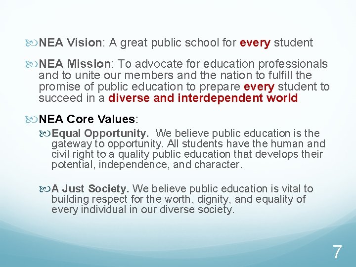  NEA Vision: A great public school for every student NEA Mission: To advocate