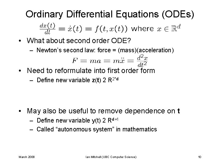 Ordinary Differential Equations (ODEs) • What about second order ODE? – Newton’s second law: Ordinary Differential Equations (ODEs) • What about second order ODE? – Newton’s second law:
