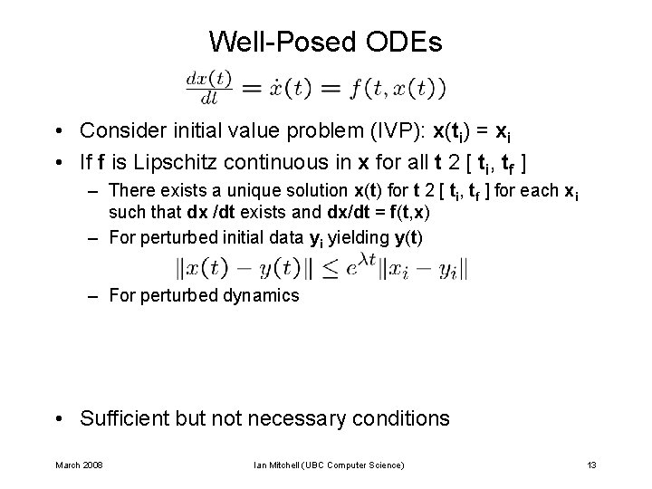 Well-Posed ODEs • Consider initial value problem (IVP): x(ti) = xi • If f Well-Posed ODEs • Consider initial value problem (IVP): x(ti) = xi • If f
