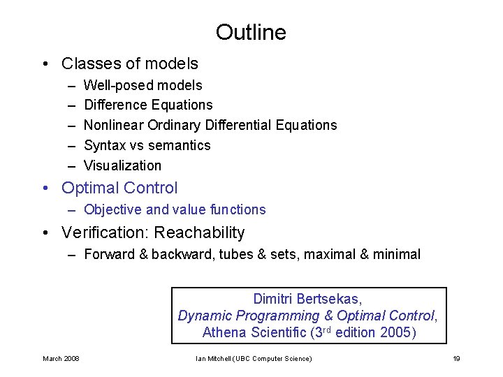 Outline • Classes of models – – – Well-posed models Difference Equations Nonlinear Ordinary Outline • Classes of models – – – Well-posed models Difference Equations Nonlinear Ordinary