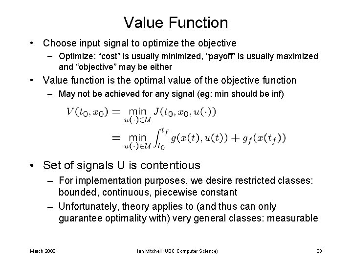 Value Function • Choose input signal to optimize the objective – Optimize: “cost” is Value Function • Choose input signal to optimize the objective – Optimize: “cost” is
