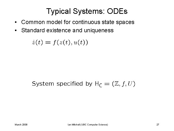 Typical Systems: ODEs • Common model for continuous state spaces • Standard existence and Typical Systems: ODEs • Common model for continuous state spaces • Standard existence and