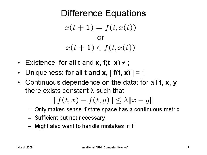 Difference Equations • Existence: for all t and x, f(t, x) ; • Uniqueness: Difference Equations • Existence: for all t and x, f(t, x) ; • Uniqueness: