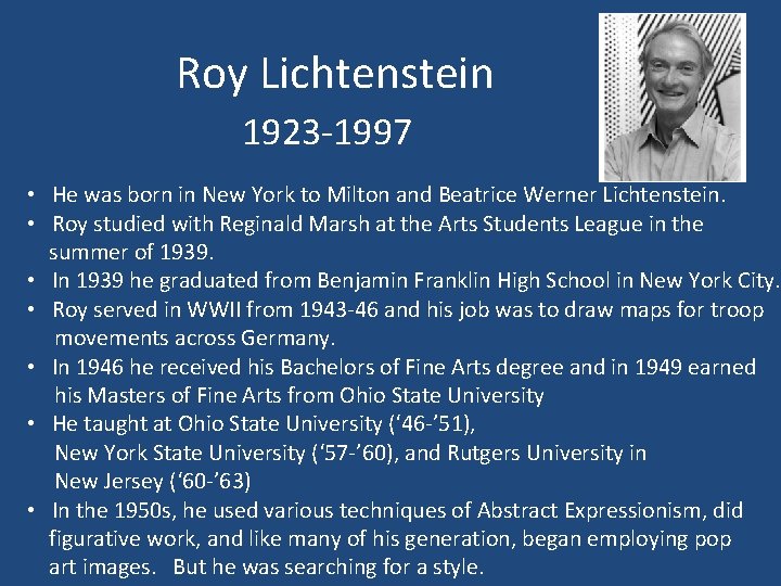 Roy Lichtenstein 1923 -1997 • He was born in New York to Milton and