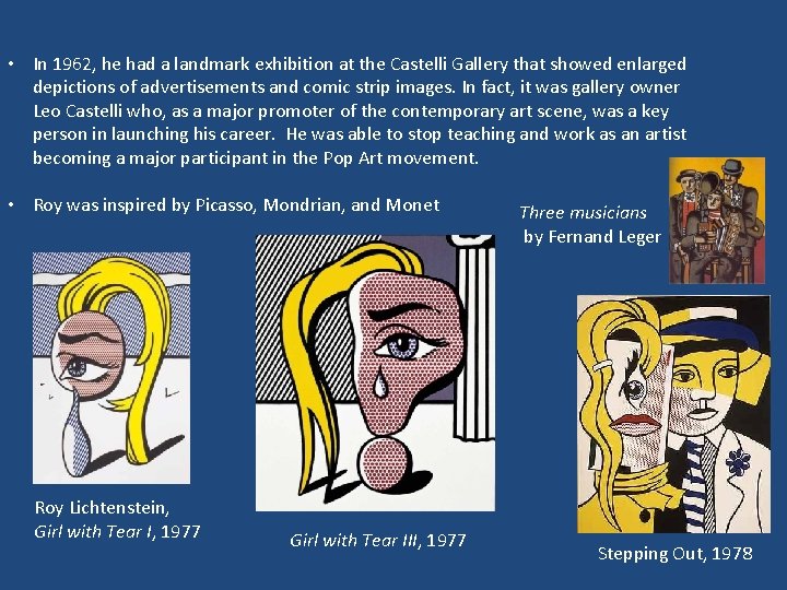  • In 1962, he had a landmark exhibition at the Castelli Gallery that