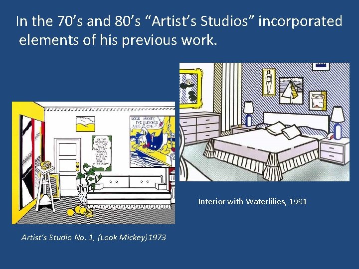 In the 70’s and 80’s “Artist’s Studios” incorporated elements of his previous work. Interior