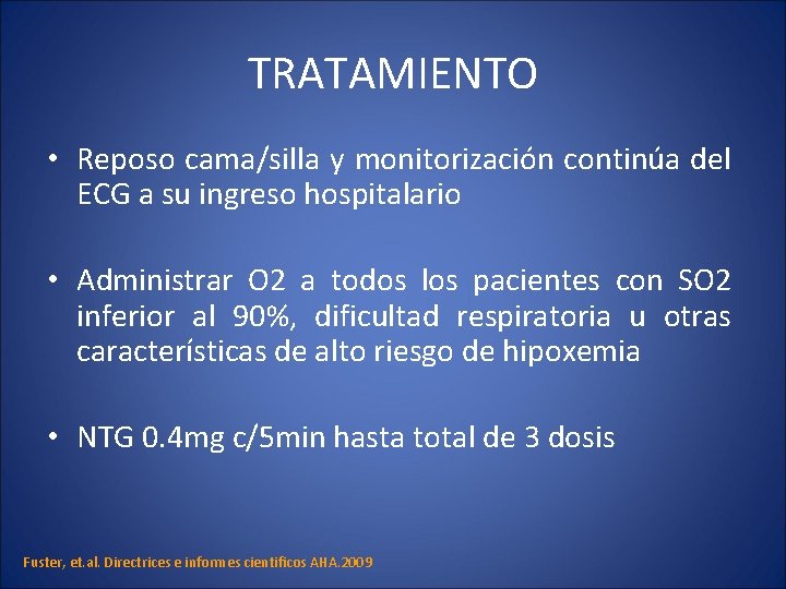 TRATAMIENTO • Reposo cama/silla y monitorización continúa del ECG a su ingreso hospitalario •