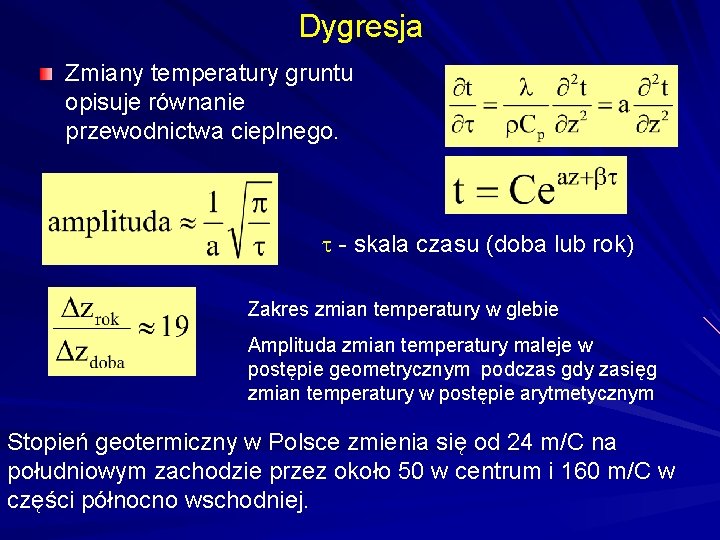 Dygresja Zmiany temperatury gruntu opisuje równanie przewodnictwa cieplnego. - skala czasu (doba lub rok)