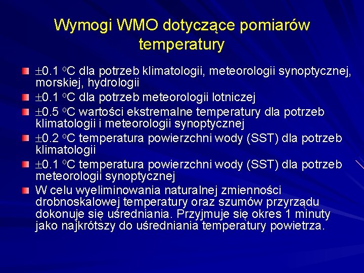 Wymogi WMO dotyczące pomiarów temperatury 0. 1 o. C dla potrzeb klimatologii, meteorologii synoptycznej,