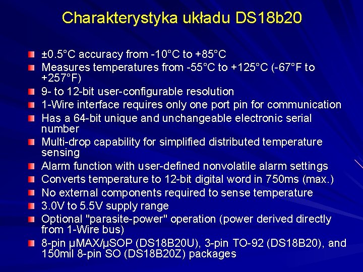 Charakterystyka układu DS 18 b 20 ± 0. 5°C accuracy from -10°C to +85°C