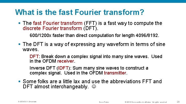 What is the fast Fourier transform? § The fast Fourier transform (FFT) is a