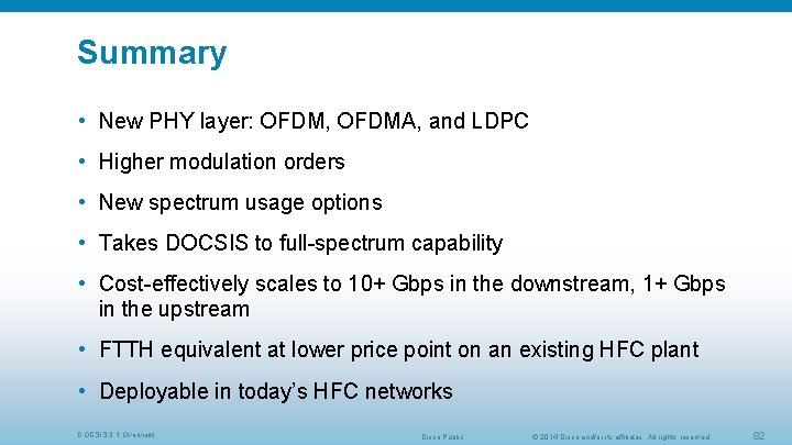 Summary • New PHY layer: OFDM, OFDMA, and LDPC • Higher modulation orders •