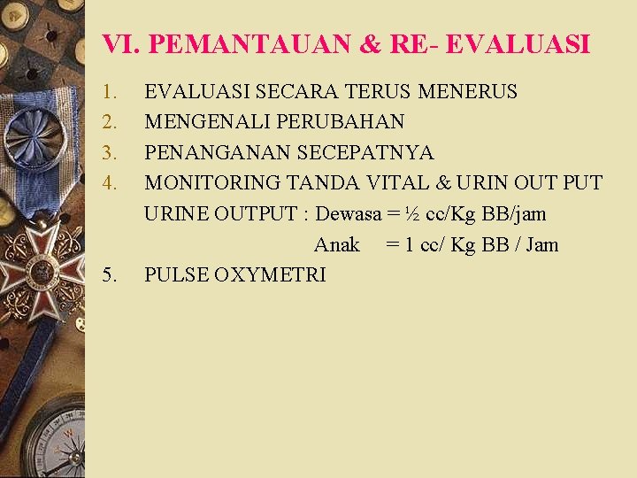 VI. PEMANTAUAN & RE- EVALUASI 1. 2. 3. 4. 5. EVALUASI SECARA TERUS MENGENALI