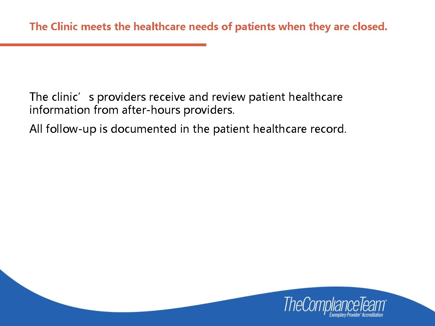 The Clinic meets the healthcare needs of patients when they are closed. The clinic’s