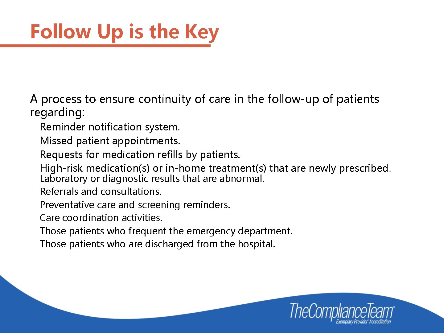 Follow Up is the Key A process to ensure continuity of care in the