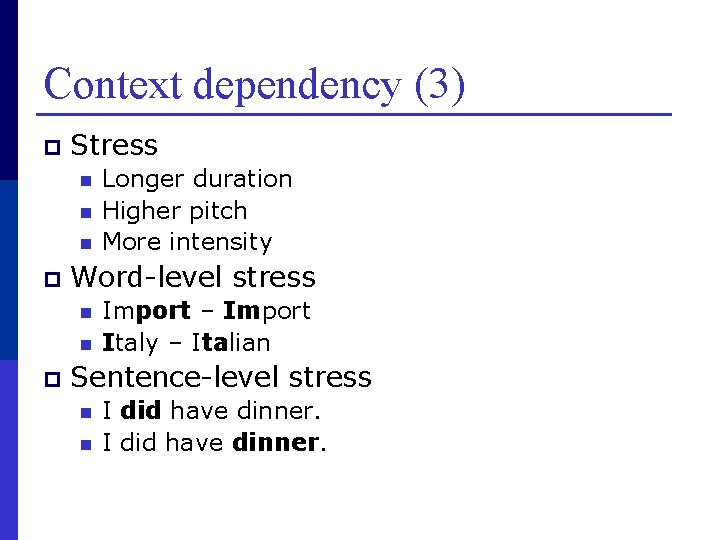 Context dependency (3) p Stress n n n p Word-level stress n n p