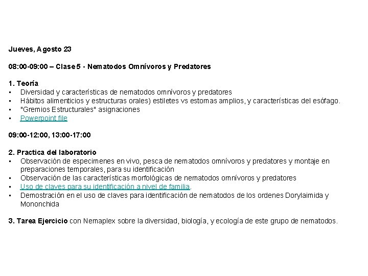 Jueves, Agosto 23 08: 00 -09: 00 – Clase 5 - Nematodos Omnívoros y