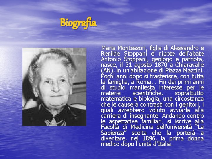 Biografia Maria Montessori, figlia di Alessandro e Renilde Stoppani e nipote dell‘abate Antonio Stoppani,