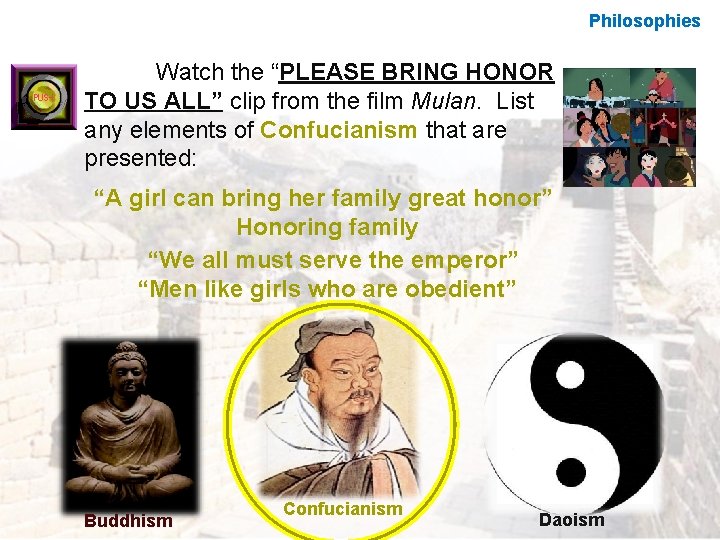 Philosophies Watch the “PLEASE BRING HONOR TO US ALL” clip from the film Mulan.