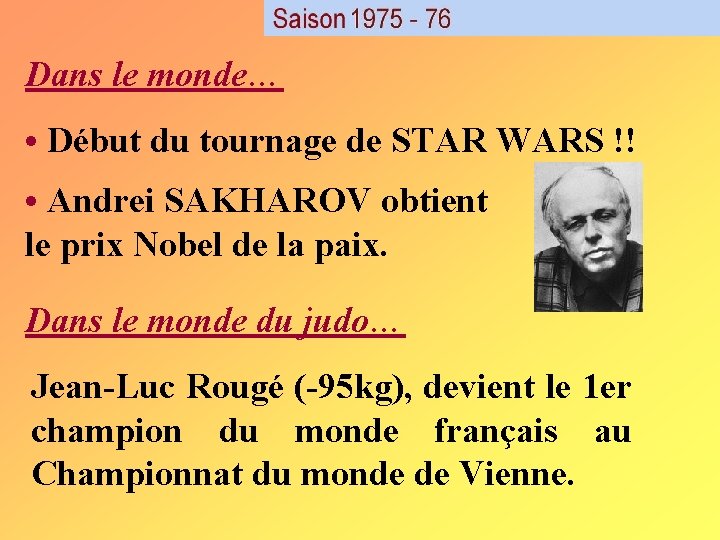 Dans le monde… • Début du tournage de STAR WARS !! • Andrei SAKHAROV Dans le monde… • Début du tournage de STAR WARS !! • Andrei SAKHAROV