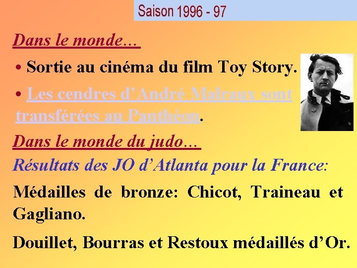 Dans le monde… • Sortie au cinéma du film Toy Story. • Les cendres Dans le monde… • Sortie au cinéma du film Toy Story. • Les cendres