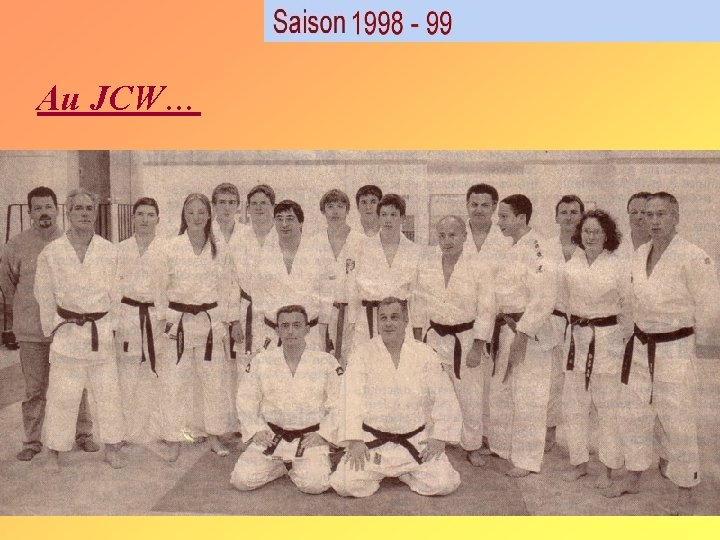 Au JCW… • Fête du GSW : L’Europe. • G. SAPPA devient membre d’honneur. Au JCW… • Fête du GSW : L’Europe. • G. SAPPA devient membre d’honneur.