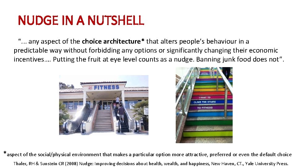 NUDGE IN A NUTSHELL “. . . any aspect of the choice architecture* that