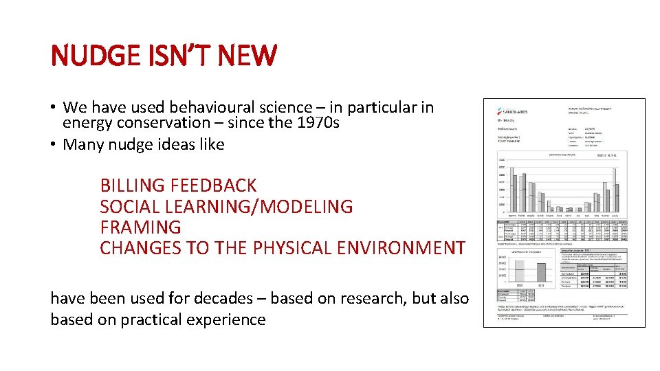 NUDGE ISN’T NEW • We have used behavioural science – in particular in energy