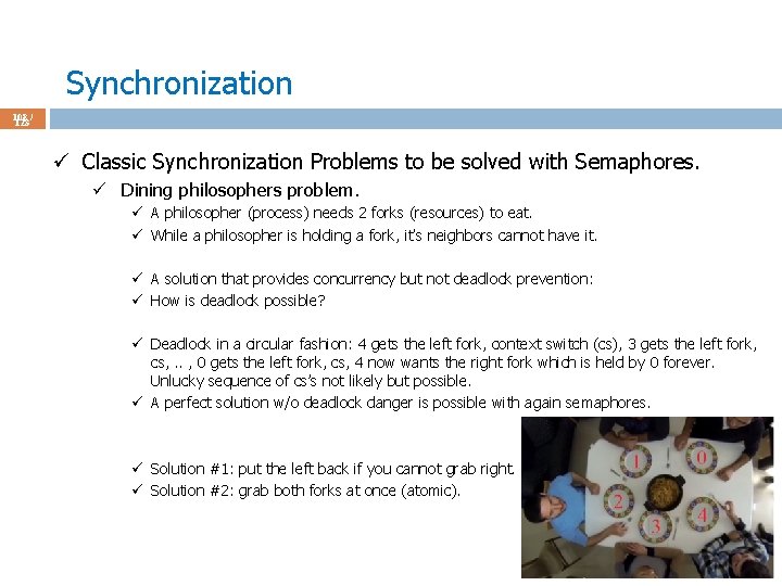 Synchronization 108 / 123 ü Classic Synchronization Problems to be solved with Semaphores. ü