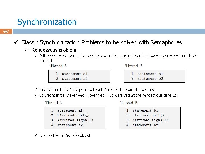 Synchronization 113 / 123 ü Classic Synchronization Problems to be solved with Semaphores. ü