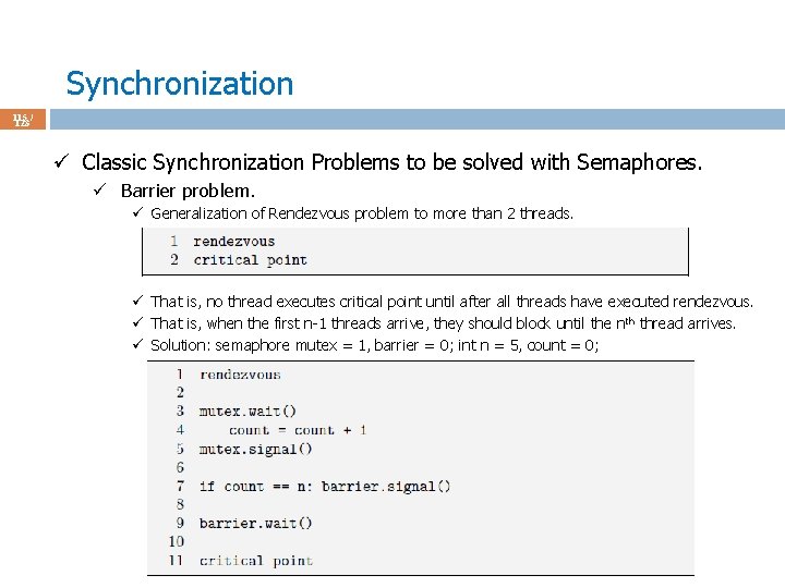 Synchronization 115 / 123 ü Classic Synchronization Problems to be solved with Semaphores. ü
