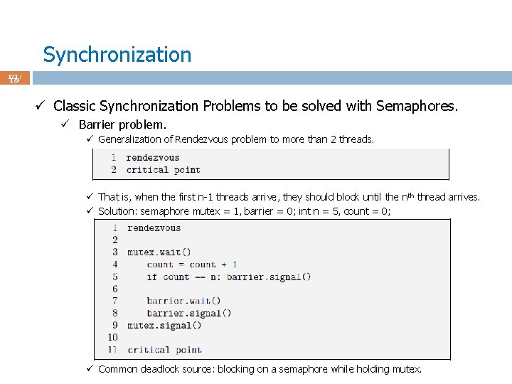 Synchronization 121 / 123 ü Classic Synchronization Problems to be solved with Semaphores. ü