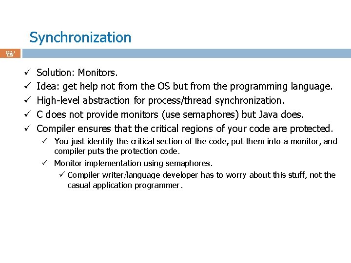 Synchronization 123 / 123 ü ü ü Solution: Monitors. Idea: get help not from