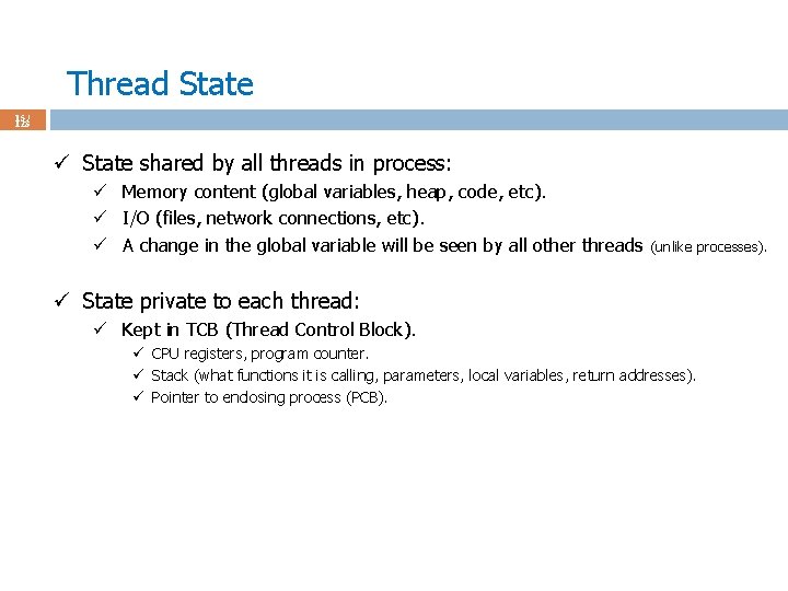 Thread State 15 / 123 ü State shared by all threads in process: ü