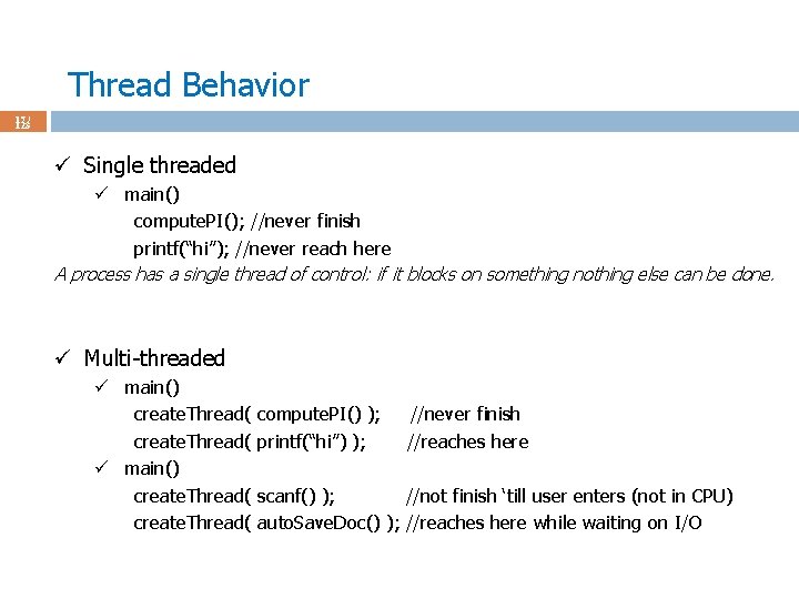 Thread Behavior 17 / 123 ü Single threaded ü main() compute. PI(); //never finish