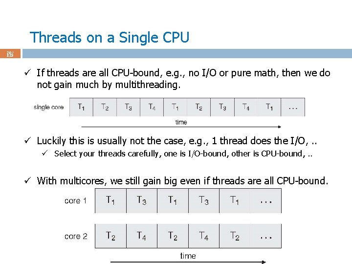 Threads on a Single CPU 20 / 123 ü If threads are all CPU-bound,